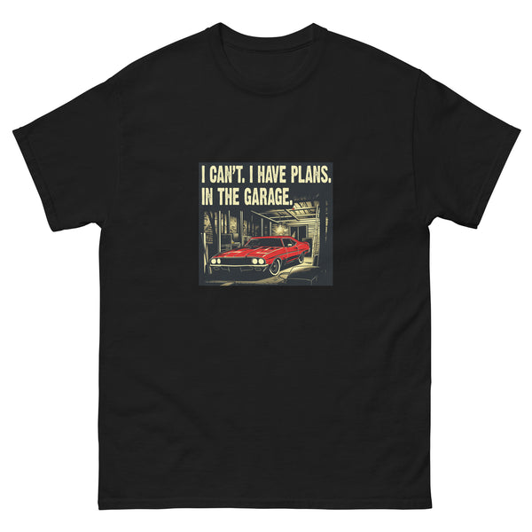 I Can't I Have Plans In The Garage 3 Vintage - Unisex classic tee