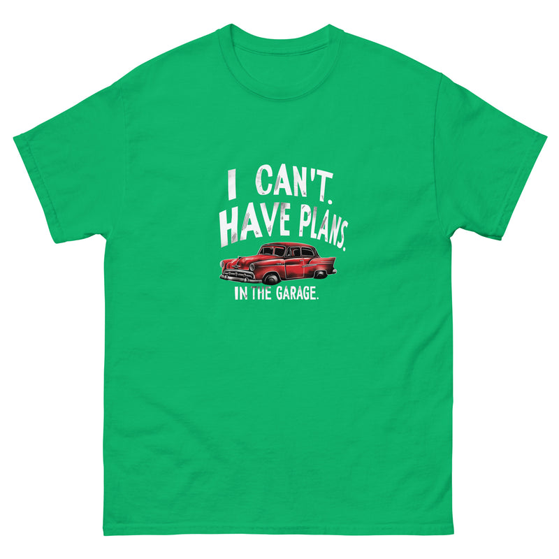 I Can't I Have Plans In The Garage 2 - Unisex classic tee