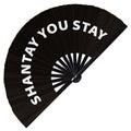 Shantay You Stay hand fan foldable bamboo circuit rave hand fans Pride Slang Words Fan outfit party gear gifts music festival rave accessories