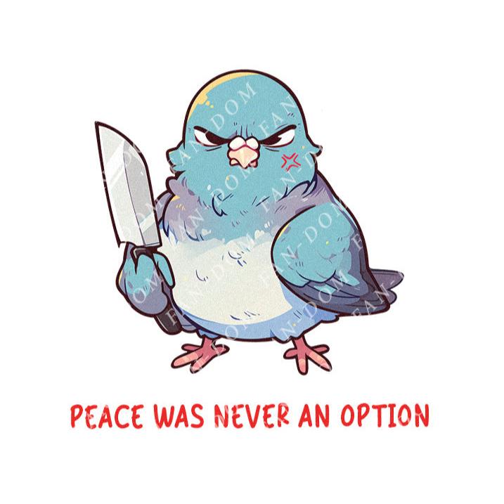 Peace Was Never An Option - Cute Pigeon Knife | Editable Text - Custom text shirts, totes and bags