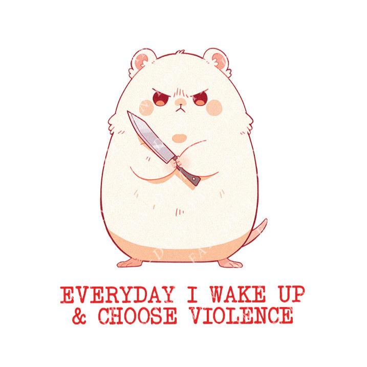 Everyday i wake up & choose violence - Cute Hamster Knife | Editable Text - Custom text shirts, totes and bags