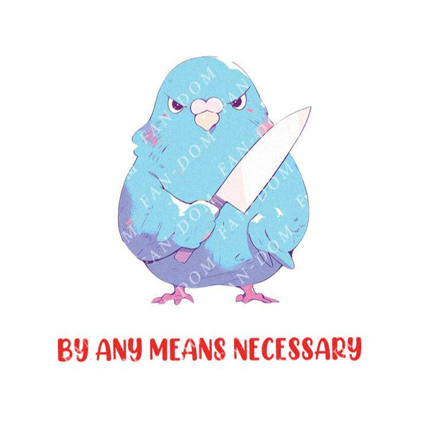 By Any Means Necessary - Cute Pigeon Knife | Editable Text - Custom text shirts, totes and bags