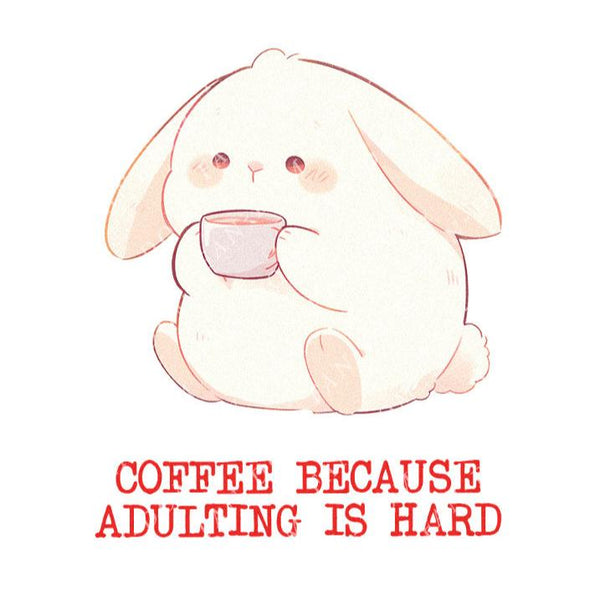 Coffee Because Adulting Is Hard - Cute Bunny Rabbit Coffee | Editable Text - Custom text shirts, totes and bags