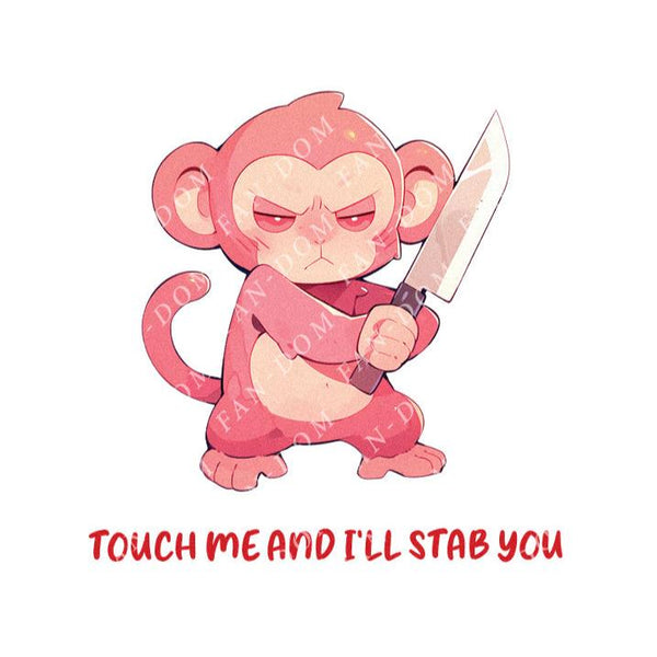 Touch Me And I'll Stab You - Cute Monkey Knife | Editable Text - Custom text shirts, totes and bags