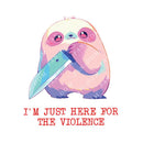 I'm Just Here For The Violence - Cute Sloth Knife | Editable Text - Custom text shirts, totes and bags