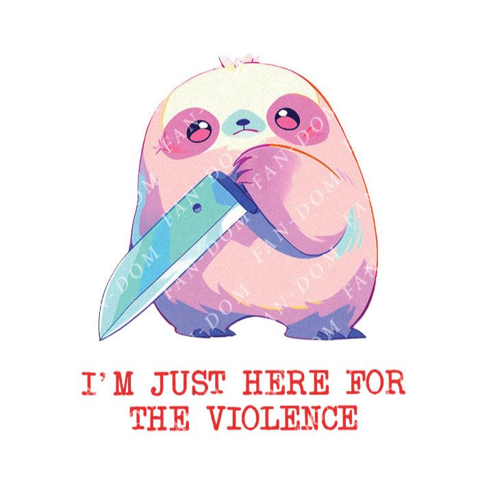 I'm Just Here For The Violence - Cute Sloth Knife | Editable Text - Custom text shirts, totes and bags