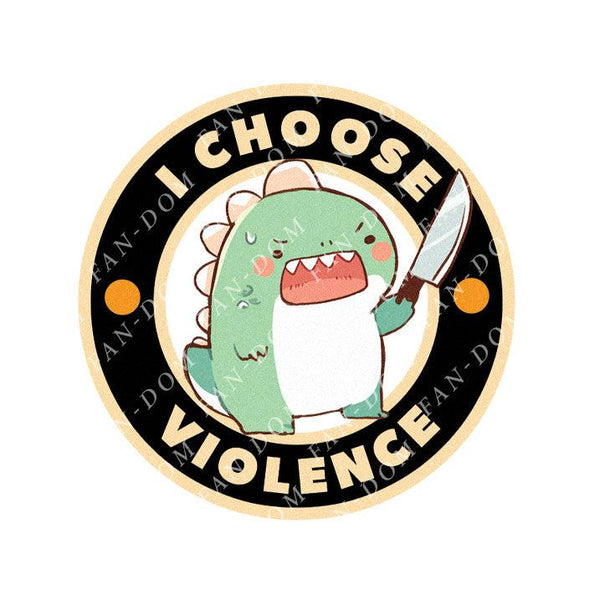 I Choose Violence Badge - Cute T-Rex Dinosaur Knife | Editable Text - Custom text shirts, totes and bags