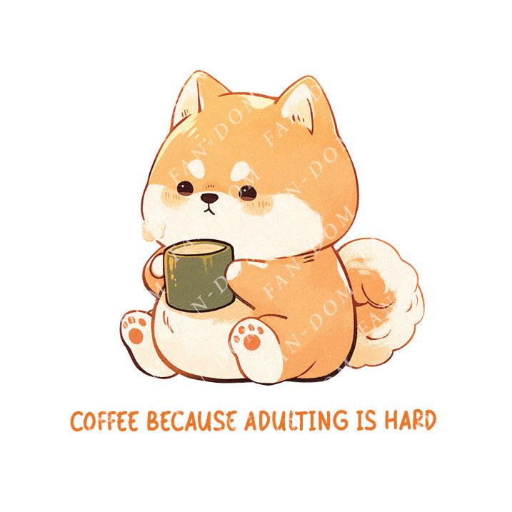 Coffee Because Adulting Is Hard - Cute Dog Coffee | Editable Text - Custom text shirts, totes and bags