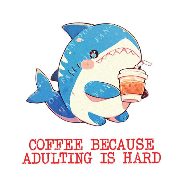 Coffee Because Adulting Is Hard - Cute Shark Coffee | Editable Text - Custom text shirts, totes and bags