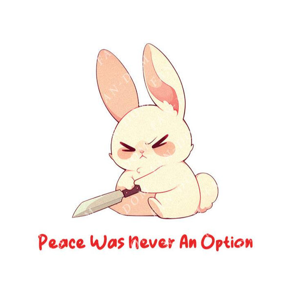 Peace Was Never An Option - Cute Rabbit  Knife | Editable Text - Custom text shirts, totes and bags