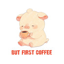 But First Coffee - Cute Pig Coffee | Editable Text - Custom text shirts, totes and bags