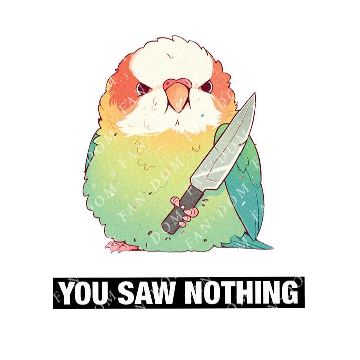 You Saw Nothing - Cute Parrot Knife | Editable Text - Custom text shirts, totes and bags