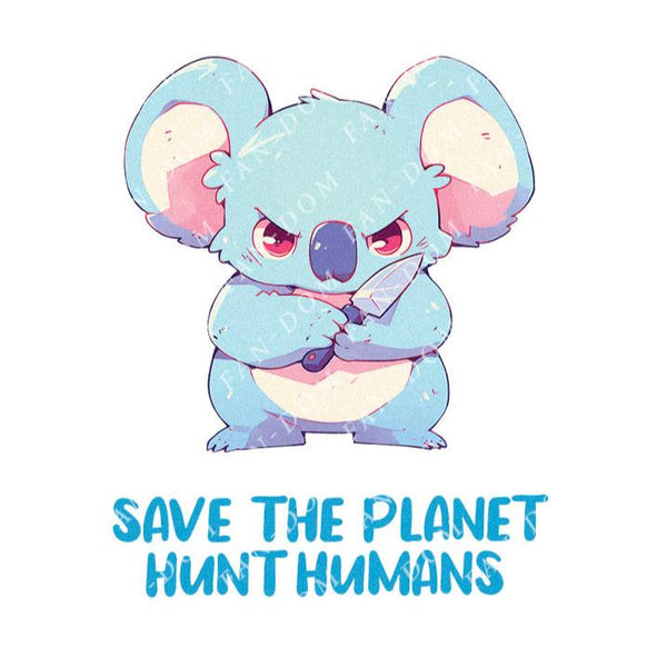 Save The Planet Hunt Humans - Cute Koala Knife | Editable Text - Custom text shirts, totes and bags