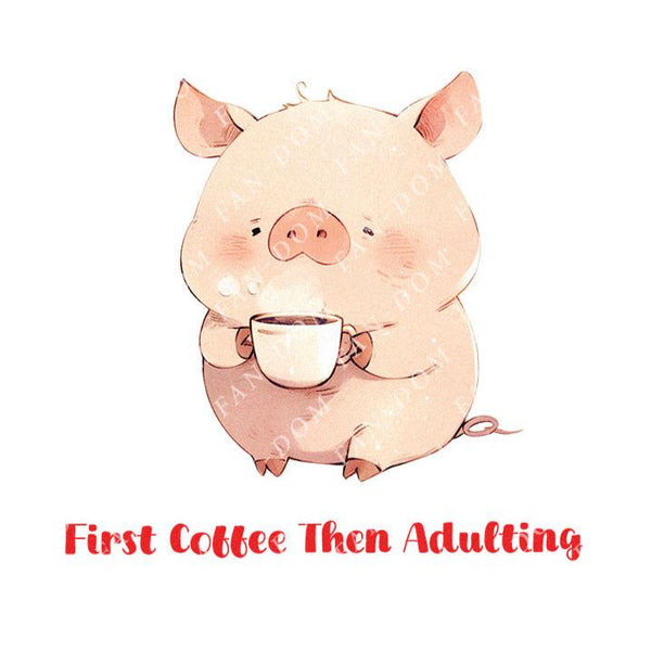 First Coffee Then Adulting - Cute Pig Coffee | Editable Text - Custom text shirts, totes and bags