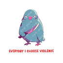 Everyday I Choose Violence - Cute Pigeon Knife | Editable Text - Custom text shirts, totes and bags