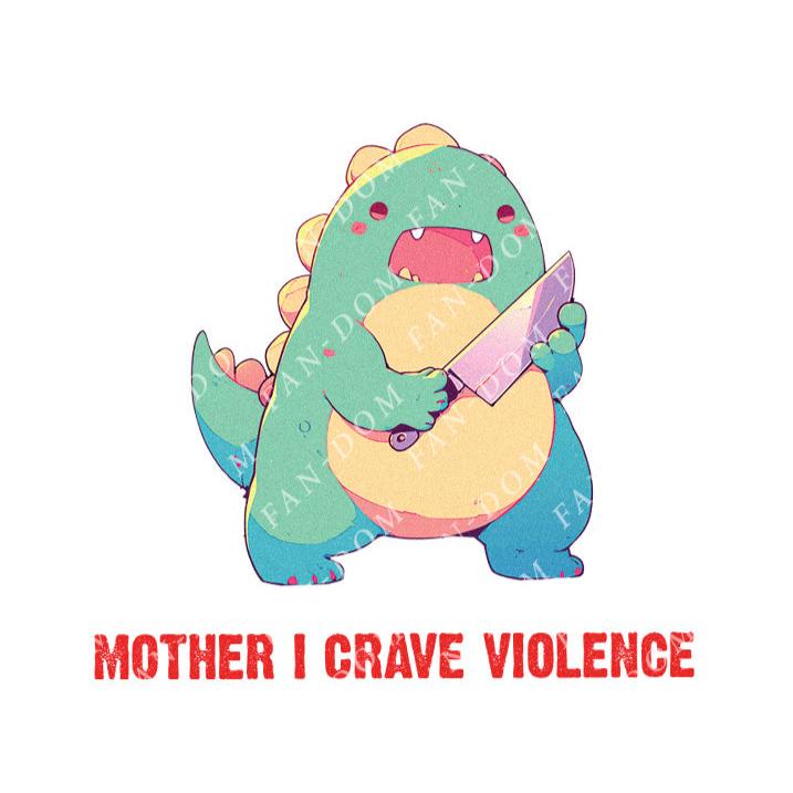 Mother I Crave Violence  - Cute T-Rex Dinosaur Knife | Editable Text - Custom text shirts, totes and bags