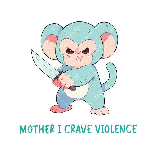 Mother I Crave Violence - Cute Monkey Knife | Editable Text - Custom text shirts, totes and bags