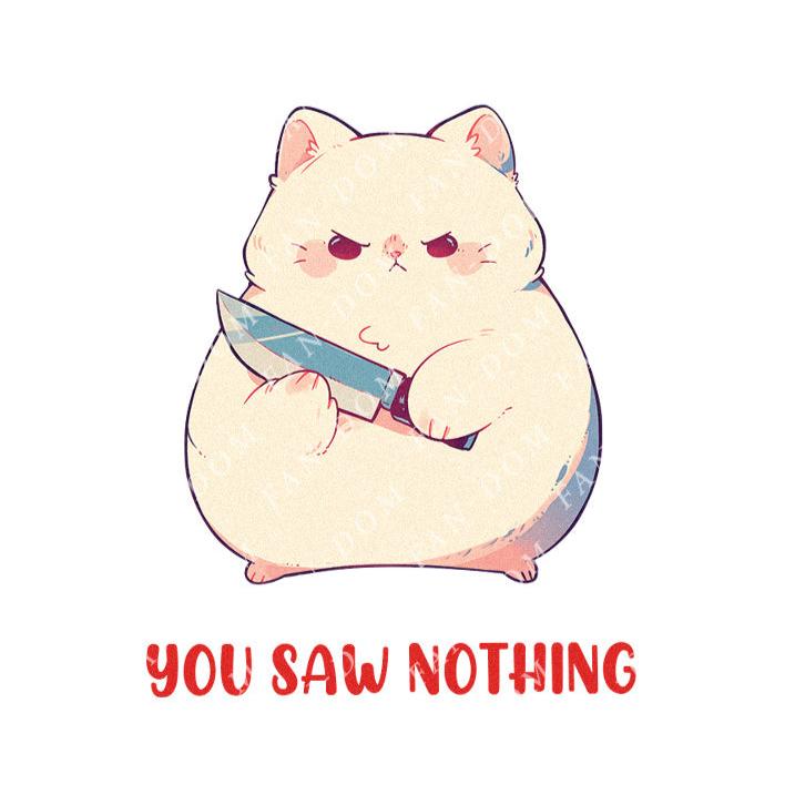 You Saw Nothing - Cute Cat Knife | Editable Text - Custom text shirts, totes and bags