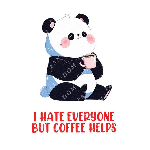 I Hate Everyone But Coffee Helps - Cute Panda Coffee | Editable Text - Custom text shirts, totes and bags