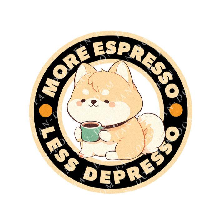 More Espresso Less Depresso - Cute Dog Coffee | Editable Text - Custom text shirts, totes and bags