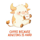 Coffee Because Adulting Is Hard - Cute Cow Coffee | Editable Text - Custom text shirts, totes and bags