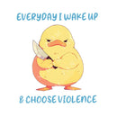 Everyday I Wake Up & Choose Violence - Cute Duck Knife | Editable Text - Custom text shirts, totes and bags