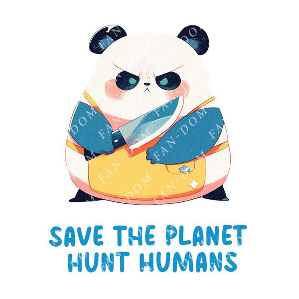 Save The Planet Hunt The Humans - Cute Panda Knife | Editable Text - Custom text shirts, totes and bags