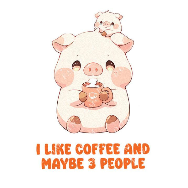 I Like Coffee And Maybe 3 People - Cute Pig Coffee | Editable Text - Custom text shirts, totes and bags