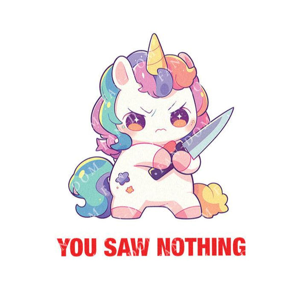 You Saw Nothing - Cute Unicorn Knife | Editable Text - Custom text shirts, totes and bags