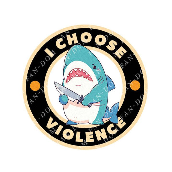 I Choose Violence Badge - Cute Shark Knife | Editable Text - Custom text shirts, totes and bags