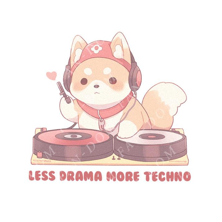 Less Drama More Techno - Dj Dog | Editable Text - Custom text shirts, totes and bags