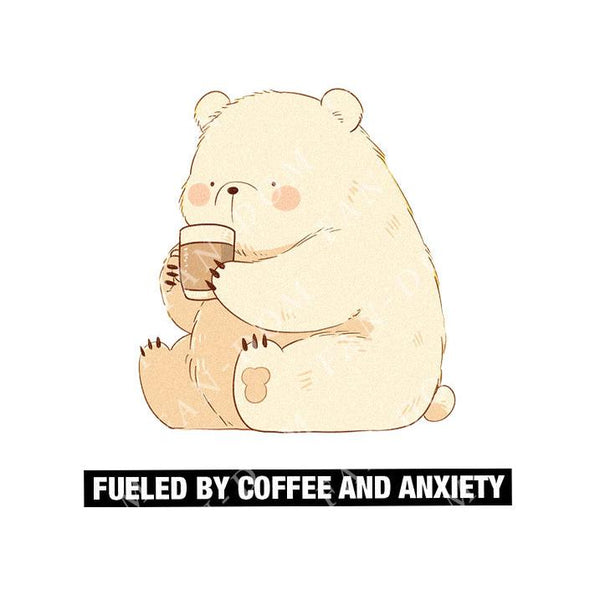 Fueled By Coffee And Anxiety - Cute Bear Coffee | Editable Text - Custom text shirts, totes and bags