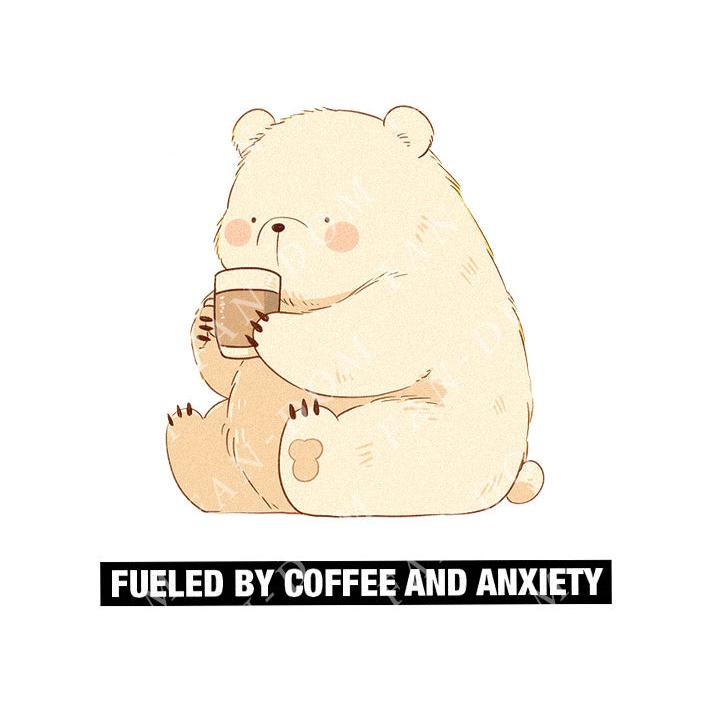 Fueled By Coffee And Anxiety - Cute Bear Coffee | Editable Text - Custom text shirts, totes and bags