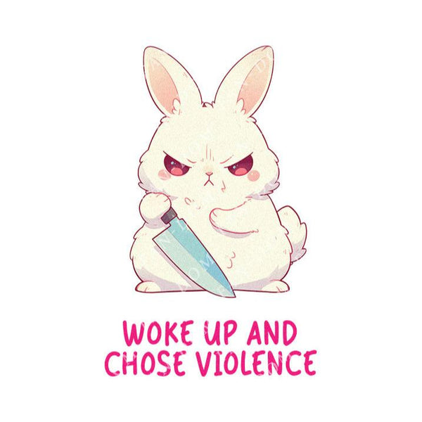 Woke Up And Chose Violence - Cute Rabbit  Knife | Editable Text - Custom text shirts, totes and bags