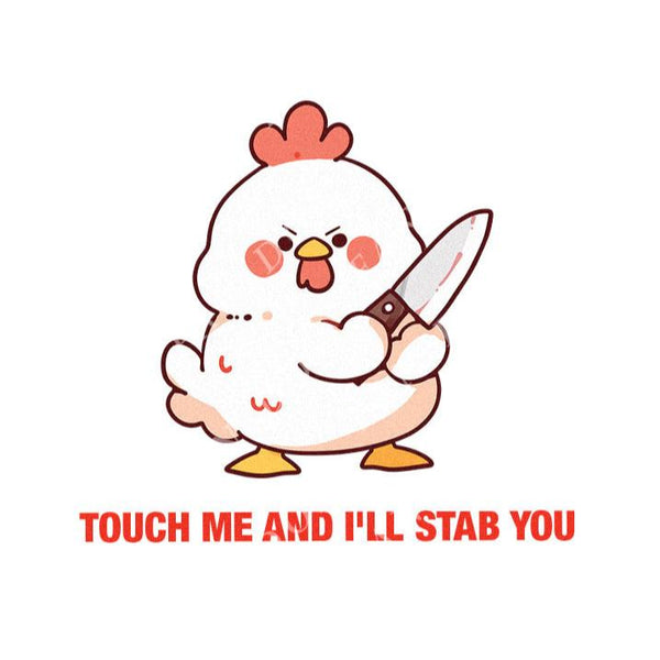 Touch Me And I'll Stab You - Cute Chicken Knife | Editable Text - Custom text shirts, totes and bags