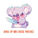 Woke Up And Chose Violence - Cute Koala Knife | Editable Text - Custom text shirts, totes and bags