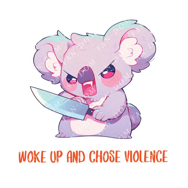 Woke Up And Chose Violence - Cute Koala Knife | Editable Text - Custom text shirts, totes and bags