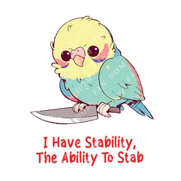 I Have Stability, The Ability To Stab - Cute Parrot Knife | Editable Text - Custom text shirts, totes and bags