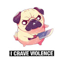 I Crave Violence - Cute Pug Knife | Editable Text - Custom text shirts, totes and bags