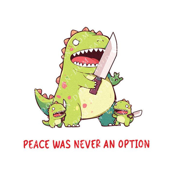 Peace Was Never An Option - Cute T-Rex Dinosaur Knife | Editable Text - Custom text shirts, totes and bags