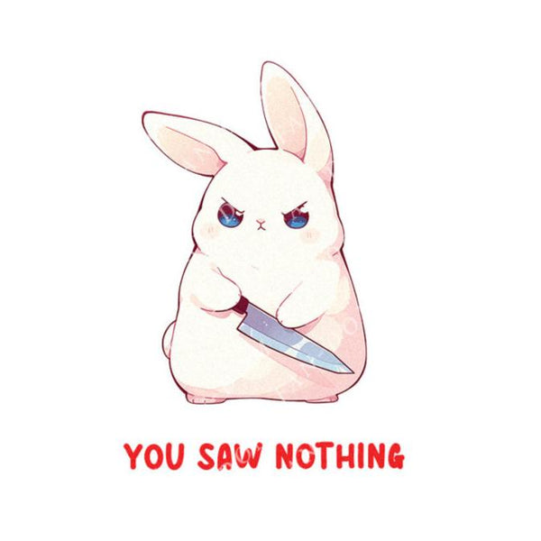 You Saw Nothing - Cute Rabbit  Knife | Editable Text - Custom text shirts, totes and bags