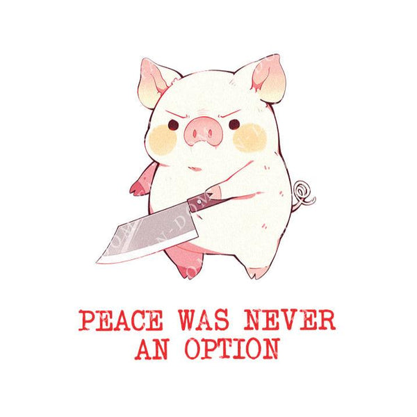 Peace Was Never An Option - Cute Pig Knife | Editable Text - Custom text shirts, totes and bags