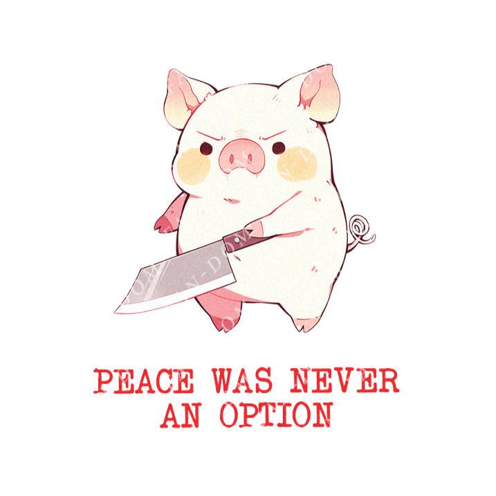 Peace Was Never An Option - Cute Pig Knife | Editable Text - Custom text shirts, totes and bags