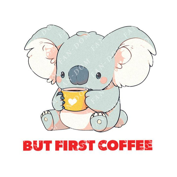 But First Coffee - Cute Koala Coffee | Editable Text - Custom text shirts, totes and bags