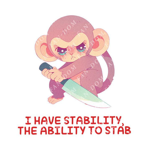 I Have Stability, The Ability To Stab - Cute Monkey Knife | Editable Text - Custom text shirts, totes and bags