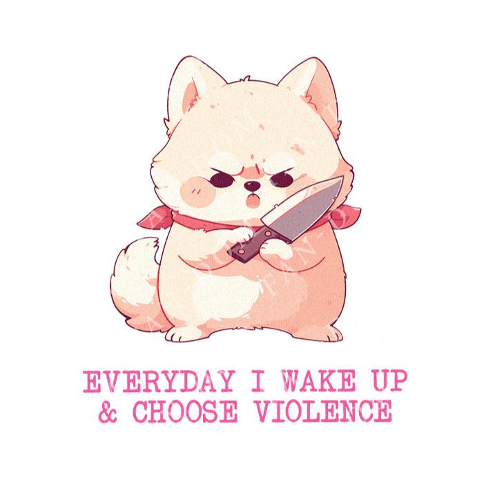 Everyday I Wake Up & Choose Violence - Cute Dog Knife | Editable Text - Custom text shirts, totes and bags