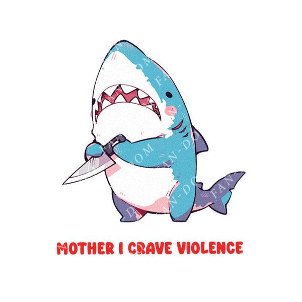 Mother I Crave Violence - Cute Shark Knife | Editable Text - Custom text shirts, totes and bags