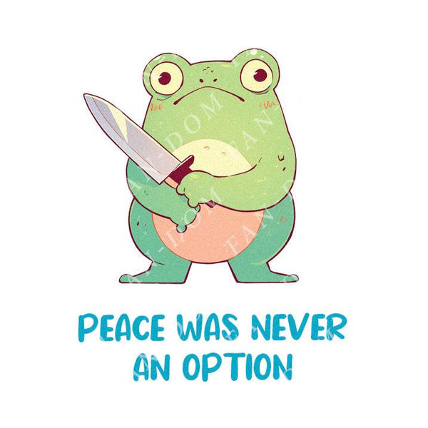 Peace Was Never An Option - Cute Frog Knife | Editable Text - Custom text shirts, totes and bags