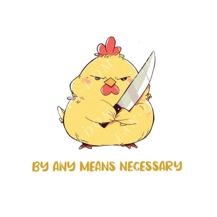 By Any Means Necessary - Cute Chicken Knife | Editable Text - Custom text shirts, totes and bags