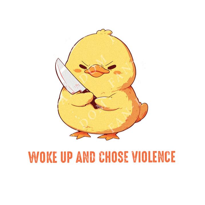 Woke Up And Chose Violence - Cute Duck Knife | Editable Text - Custom text shirts, totes and bags